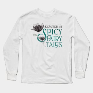 Enjoyer of Spicy Fairytales Long Sleeve T-Shirt